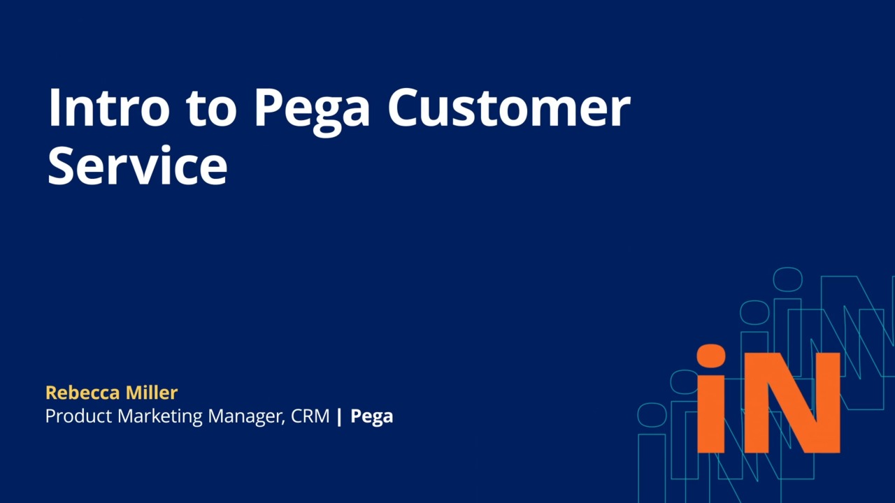 Intro to Pega Customer Service | Pega