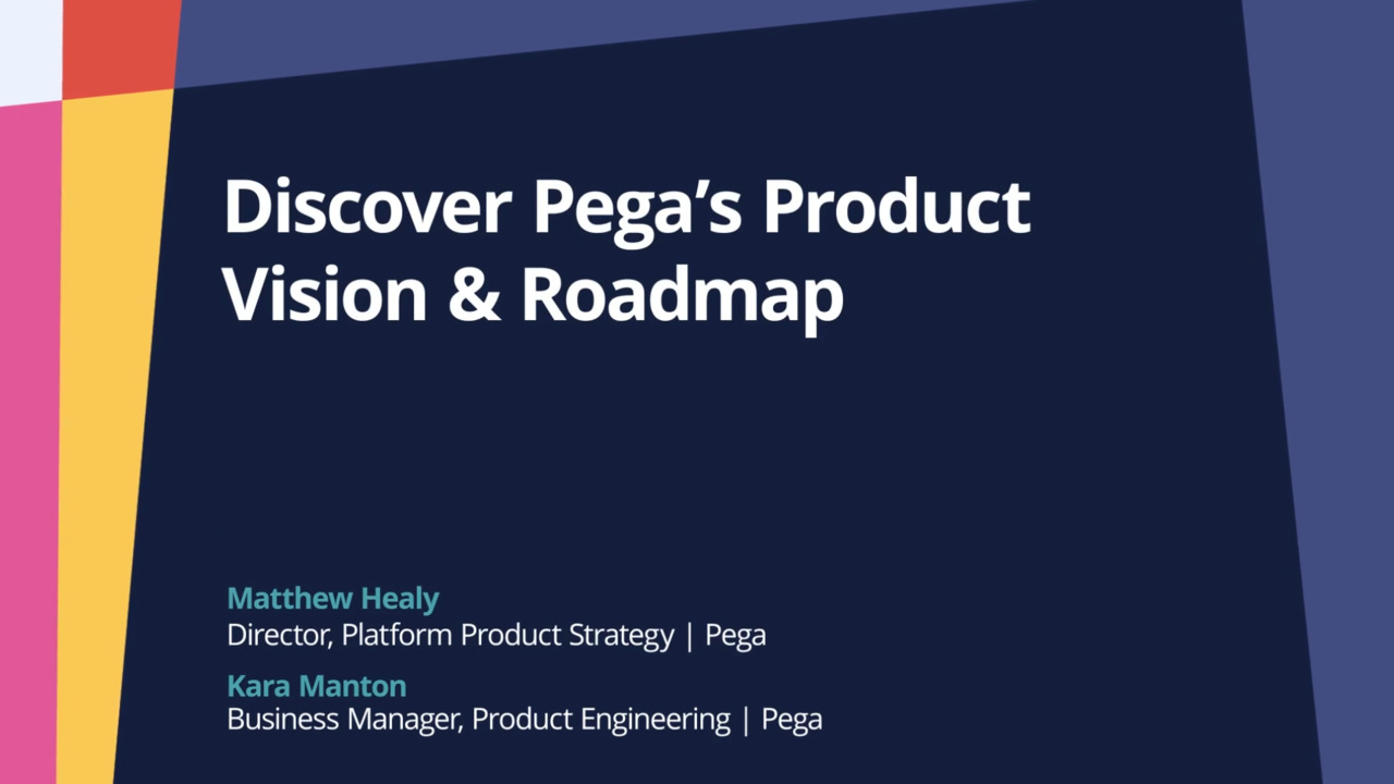 PegaWorld iNspire 2022 Discover Pega’s Product Vision & Roadmap Pega