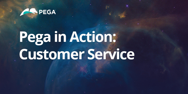 Pega in Action: Customer Service | Pega