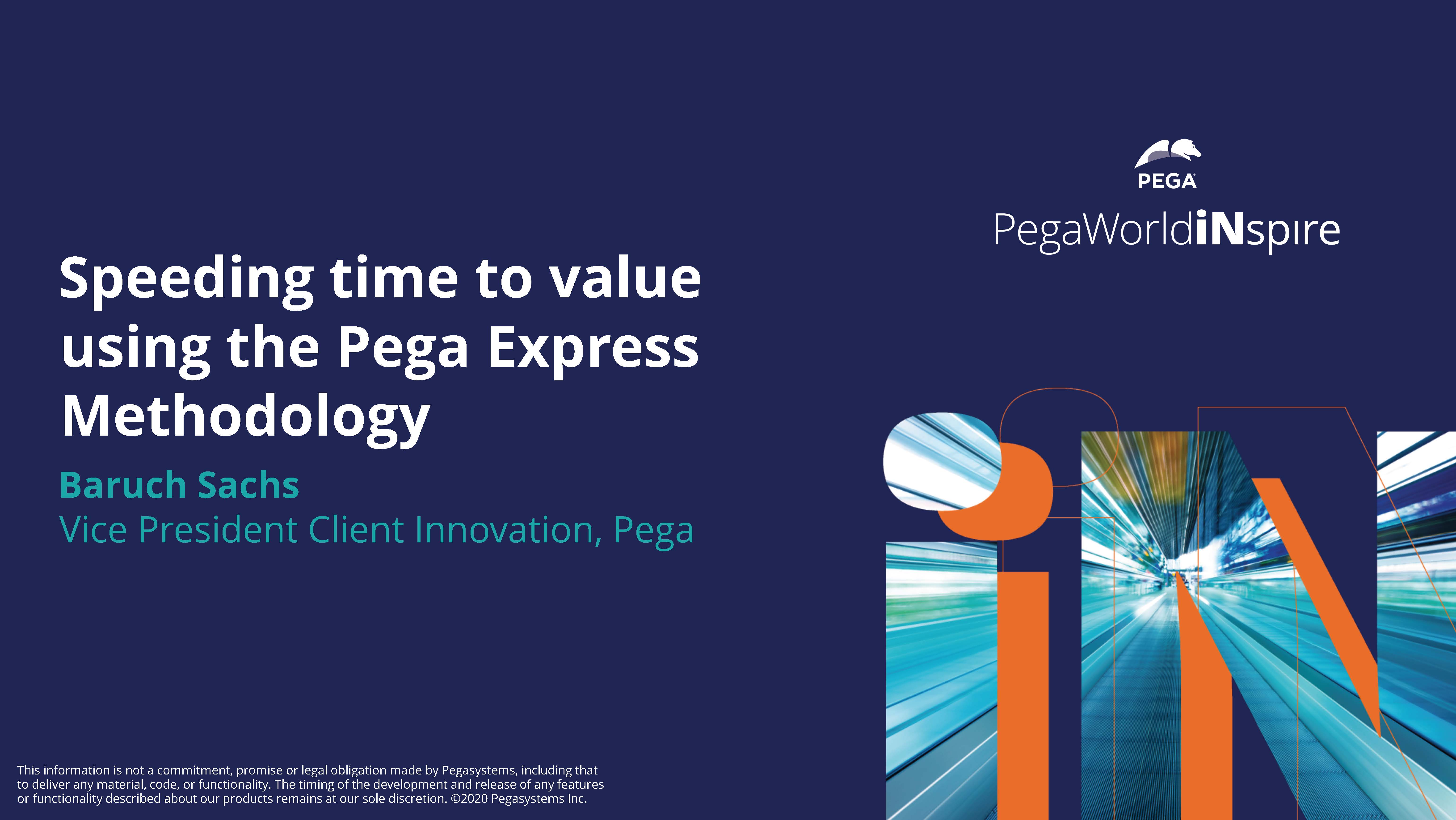 PegaWorld iNspire 2020 Speeding Time to Value Using the Pega Express