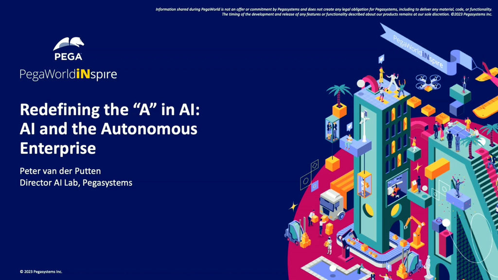 PegaWorld iNspire 2023: Redefining the “A” in AI: AI and the Autonomous Enterprise