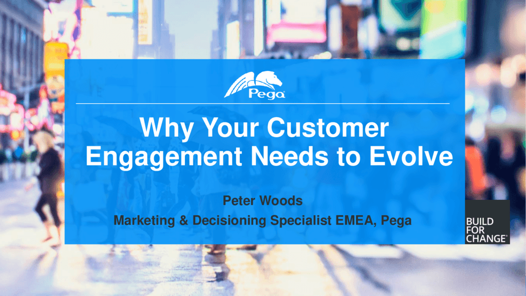 Why Your Customer Engagement Needs to Evolve | Pega