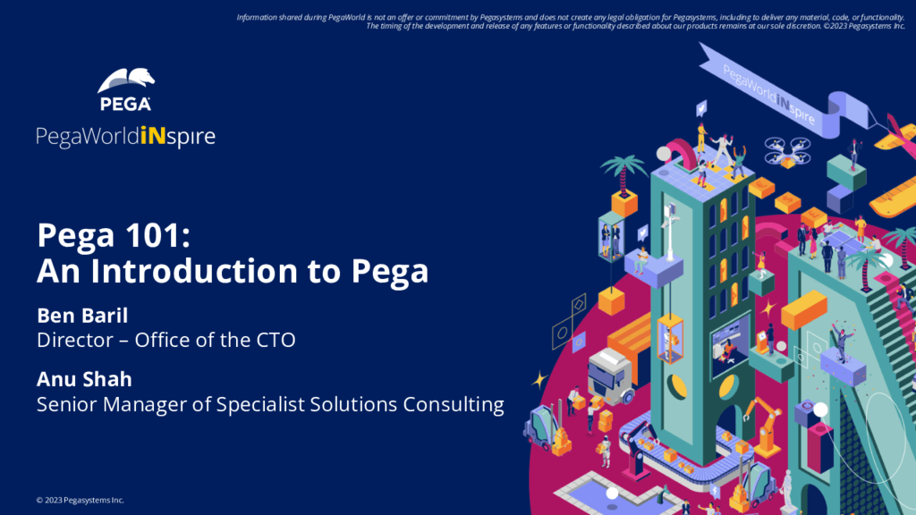 PegaWorld iNspire 2023: Pega 101: An Introduction to Pega (Presentation)