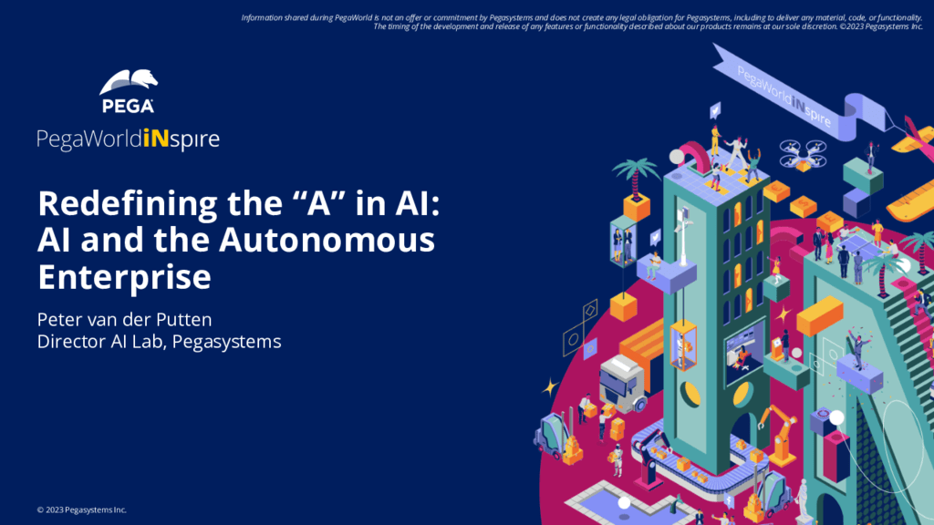 PegaWorld iNspire 2023: Redefining the “A” in AI: AI and the Autonomous Enterprise
