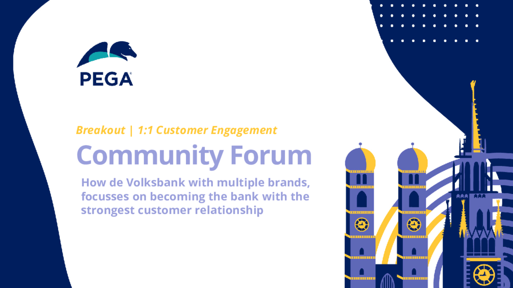Pega Community Forum - De Volksbank Success Story: Wie sich de Volksbank mit mehreren Marken darauf konzentriert, die Bank mit der stärksten Kundenbeziehung zu werden (Präsentation)