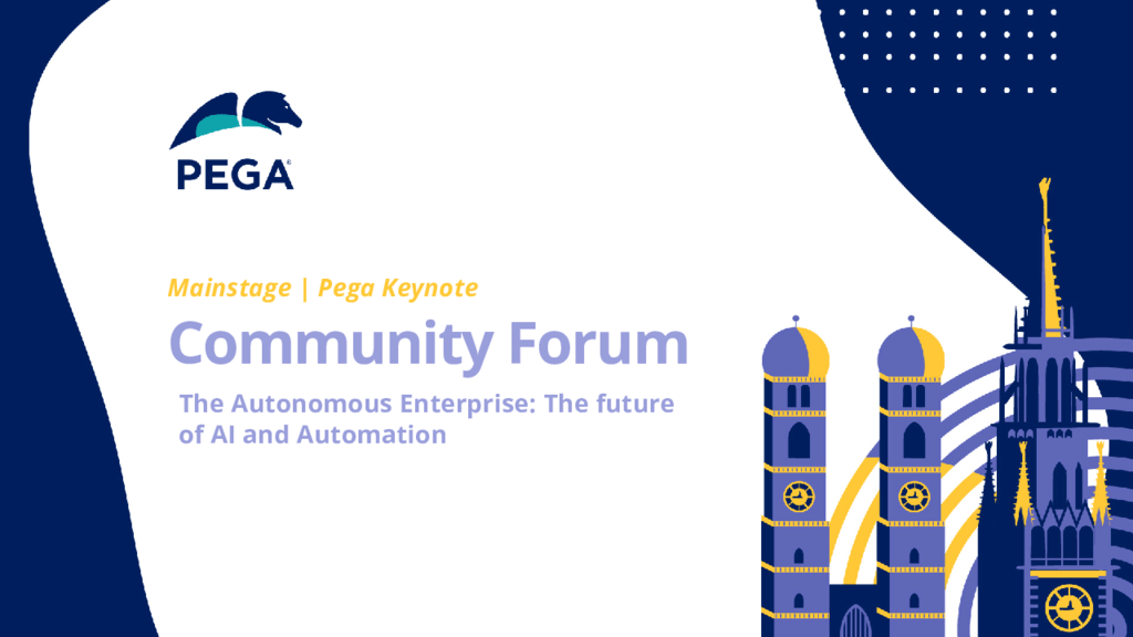 Pega Community Forum - Pega Keynote - The Autonomous Enterprise: The future of AI and Automation (Presentation)