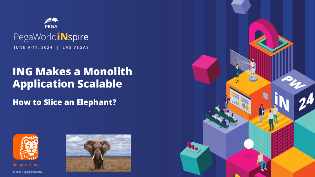 PegaWorld iNspire 2024: ING Makes a Monolith Application Scalable (Presentation)