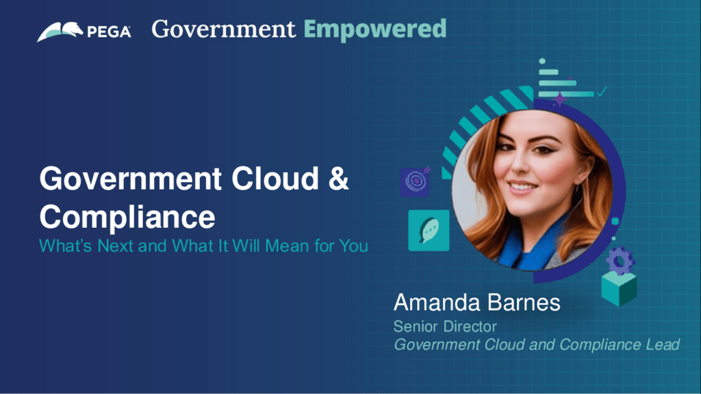 Government Empowered 2024: Government cloud and compliance: What’s next and what will It mean for you (Presentation)