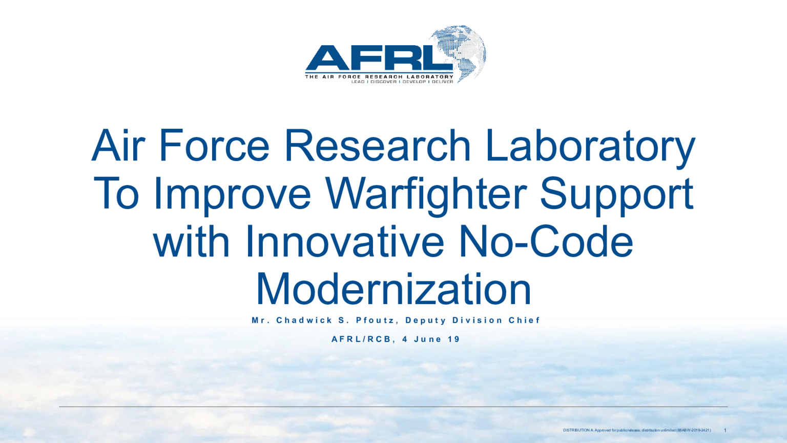 PegaWorld 2019: Air Force Research Laboratory To Improve Warfighter Support with Innovative No-Code Modernization (Presentation)