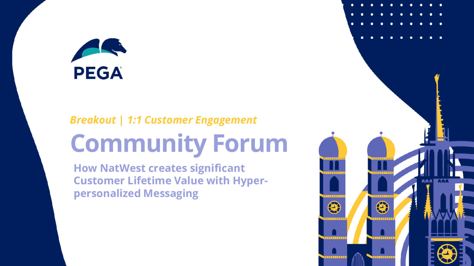 Pega Community Forum - NatWest Success Story: Wie NatWest mit hyper-personalisiertem Messaging einen signifikanten Customer Lifetime Value schafft (Präsentation)